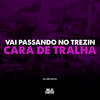 Vai Passando no Trezin vs Cara de Tralha (Explicit) - DJ Rn Ofcc