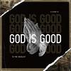 God is Good (feat. TG the vocalist & Dj hluma) - WozaNate&TG the Vocalist&Dj hluma