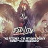 I'm My Own Enemy (Fatality NYE 2016 Anthem) (单曲) - The pitcher