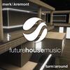 Turn It Around - Merk&Kremont