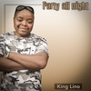 Party All Night - King Lino