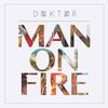 Man On Fire - Doktor&Tribal Kush