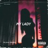 My Lady (Explicit) - da juice