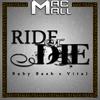 Ride or Die - Mac Mall&Baby Bash&Vital