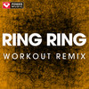 Ring Ring (Workout Remix) - Power Music Workout&Mabel Mcvey&Mark Stuart Ralph&Marlon Roudette&Timucin Lam&Uzoechi Osisioma Emenike&Camille Angelina Purcell