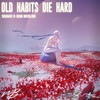 Old Habits Die Hard (Calm Version) - SouMix&Idun Nicoline