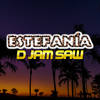 Estefanía (Explicit) - D Jam Saw