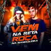 Vem na Reta Vs Roça na Bandoleira (Explicit) - Mc Marofa&Dj Biel Beats&Mc Menor Rf