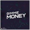 Gimme Money (Original Mix) - Desty Rush