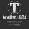 Pablo Escobar (Tommy Vee Edit) - NerveStrain&Vassa