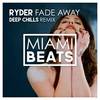 Fade Away (Deep Chills Remix) - Ryder&Deep Chills