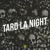 Tard La Night (Explicit) - Elv&Yeta