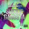 Suicide Gangsta (Explicit) - Square Bizzy