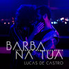 Barba Na Tua (Tata Ogan & Mari Rossi Remix) - DJ Mari Rossi&Lucas de Castro&Tata Ogan&Marcelo Vig&Jr Tostoi&Ricardo Burgos&Aime Uehara&Federico Puppi (puppi)&Simone Sou&Marcelo Caldi&Fernando Caneca