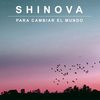 Para cambiar el mundo - Shinova