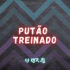MTG - PUTÃO TREINADO (Explicit) - Dj Rick Lg
