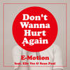 Don't Wanna Hurt Again (feat. Elle Vee & Sean Paul) (Lotus & ADroid Mix) - E-motion&Elle Vee&Sean Paul