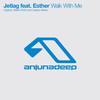 Walk With Me (Martin Roth Remix) - Jetlag&Esther