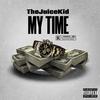 MY TIME (Explicit) - TheJuiceKid