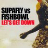 Let's Get Down (Warren Clarke Main Mix) - Supafly&Fishbowl&Warren Clarke