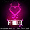 Amigos - Villanosam&Gigolo Y La Exce&Kiko El Crazy