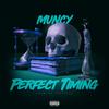 Perfect Timing (Explicit) - Muncy