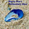 Melancholy Blue - Marty Marx