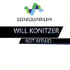 Not Afraid - Will Konitzer