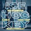 Ice Hockey(feat. Don Trip & Luca) (Radio Edit) - DJ K.Mean&Don Trip&LUCA