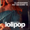 Put 'Em Down (VIP Dub Mix) - Club Bangerz