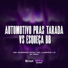 Automotivo Pras Taradas Esqueça Bb (Explicit) - Mc guizinho niazi&Mc Luizinho LZ&DJ NDM