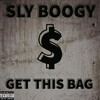 Get This Bag (Explicit) - Sly Boogy