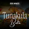 Tunakula Bata (Explicit) - Zed White&Riq Disigner&Price Junior