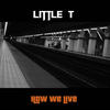 How We Live (Explicit) - Little T