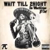 Wait Till 2Night (feat. Ca$) (Explicit) - Breezy da Mackgician&CA$