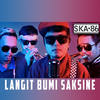 Langit Bumi Saksine - SKA 86