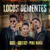 Locos Dementes - Gusi&Greeicy&Mike Bahía