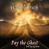 Pay the Ghost (Explicit) - Wycked Truth