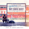 My Own Way (Explicit) - Dj Kaygo&Tweezy&Dream Team