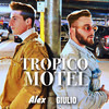 Tropico Motel - Alex&Giulio