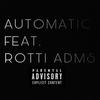 Automatic (Explicit) - Blaq&Rotti Adms