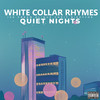 Quiet Nights (Explicit) - White Collar Rhymes&Nikey Joe&Chrit&Ice Cream Klique