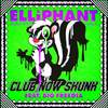 Club Now Skunk (Explicit) - Elliphant&Big Freedia