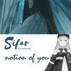 notion of you - Sifar