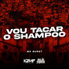 Vou Tacar o Shampoo (Explicit) - Mc Buret&Alexander Almeida Do Amaral