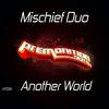 Another World (Original Mix) - Mischief Duo