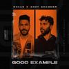 Good Example - R3HAB&Andy Grammer