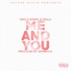 Me and You(feat. Yolla) (Explicit) - GMO&Benny&Yolla