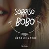 Sorriso Bobo: Na Unha Sessions (Ao Vivo) - Neto&Mateus