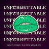 Unforgettable (Explicit) - SLAP HOUSE MAFIA&Marcos Ferrari&DKSH